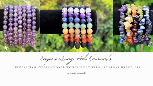 Empowering Adornments: Celebrating International Women's Day with Gemstone Bracelets