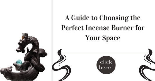 A Guide to Choosing the Perfect Incense Burner for Your Space