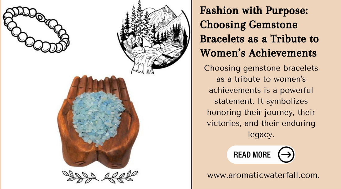 Fashion With Purpose: Choosing Gemstone Bracelets As A Tribute To Women’s Achievements